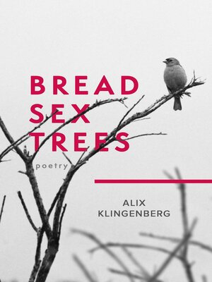 cover image of Bread Sex Trees